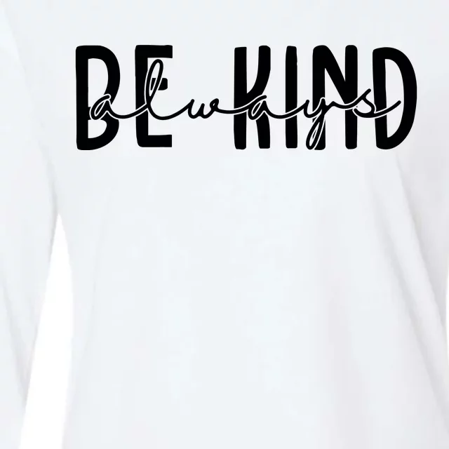 Be Kind Always Quote Womens Cotton Relaxed Long Sleeve T-Shirt