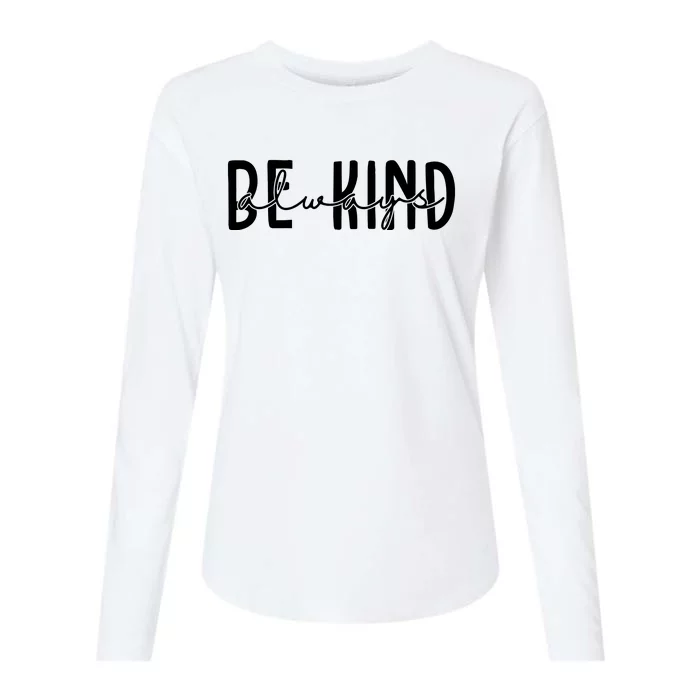 Be Kind Always Quote Womens Cotton Relaxed Long Sleeve T-Shirt