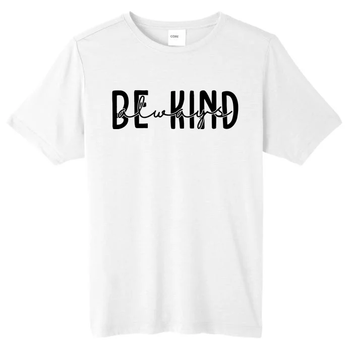 Be Kind Always Quote ChromaSoft Performance T-Shirt