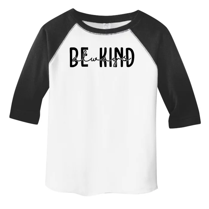 Be Kind Always Quote Toddler Fine Jersey T-Shirt