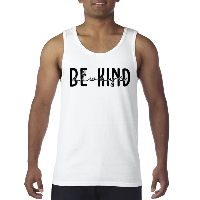 Be Kind Always Quote Tank Top