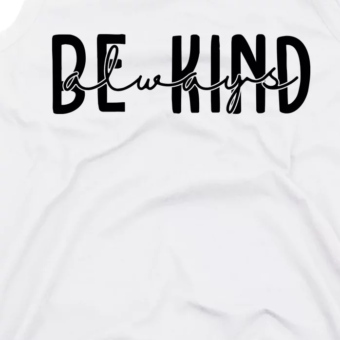 Be Kind Always Quote Tank Top