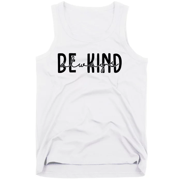 Be Kind Always Quote Tank Top