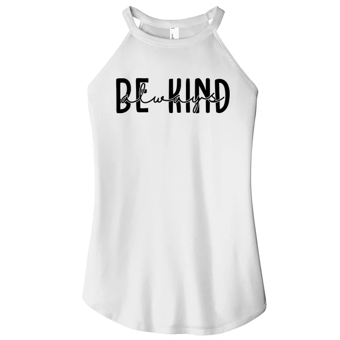 Be Kind Always Quote Women’s Perfect Tri Rocker Tank