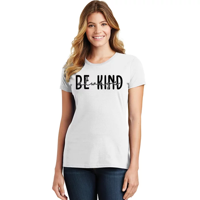 Be Kind Always Quote Women's T-Shirt