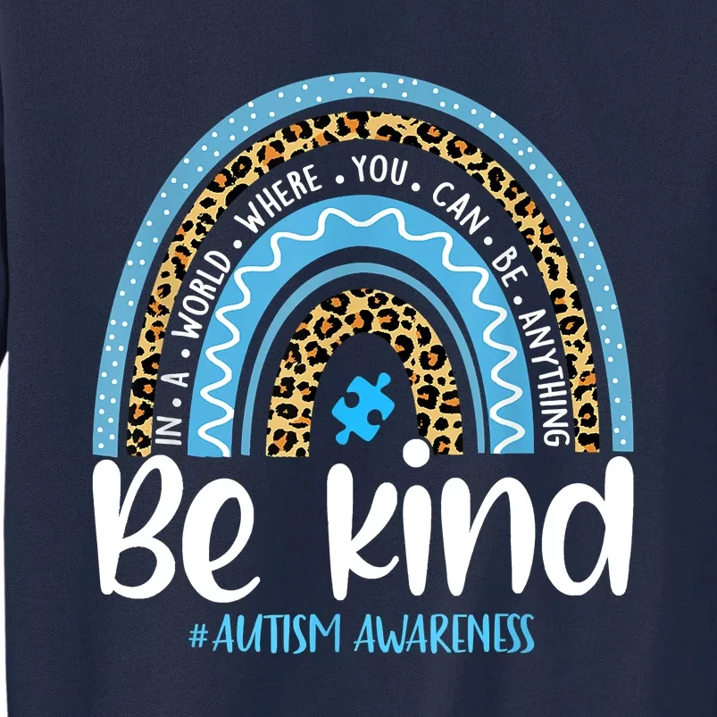 Be Kind Autism Awareness Leopard Rainbow Choose Kindness Tall Sweatshirt