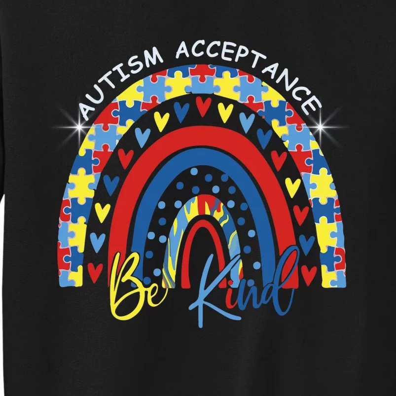 Be Kind Autism Awareness Acceptance Rainbow Choose Kindness Tall Sweatshirt