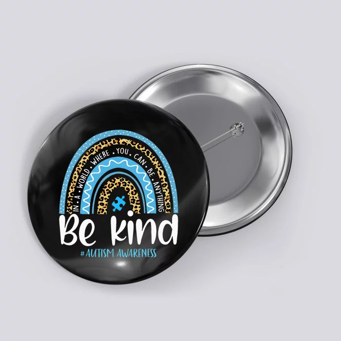 Be Kind Autism Awareness Leopard Rainbow Choose Kindness Button