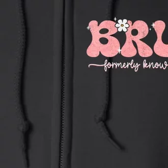 Bruh Known As Mom Formerly Mommy Mama Mom Life Mothers Day Full Zip Hoodie