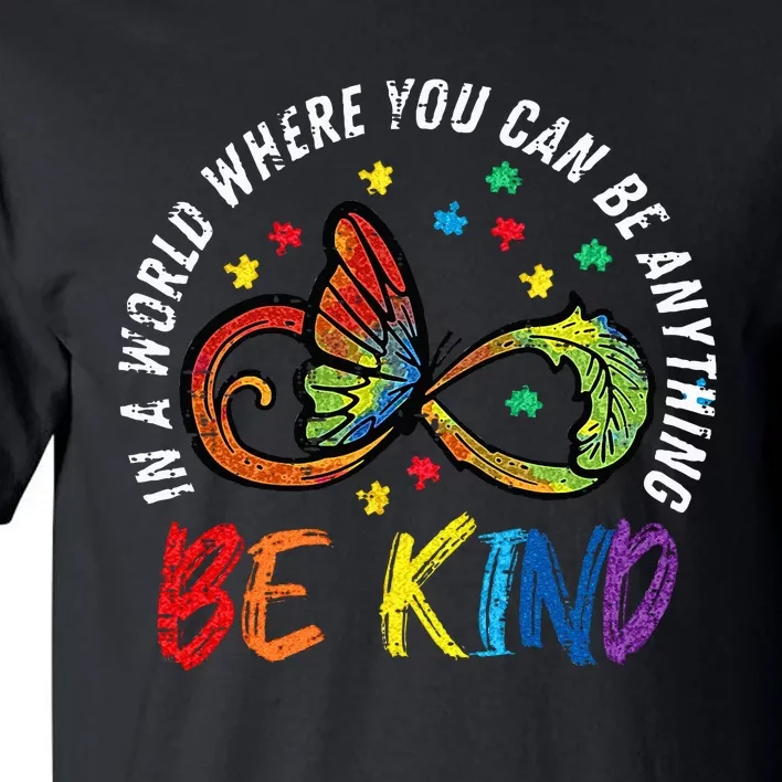 Be Kind Autism Infinity Butterfly Awareness Men Women Kids Tall T-Shirt