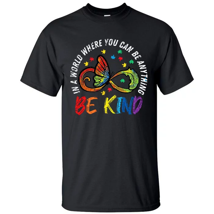 Be Kind Autism Infinity Butterfly Awareness Men Women Kids Tall T-Shirt