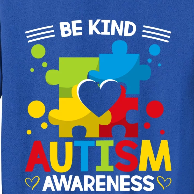 Be Kind Autism Awareness Acceptance Choose Kindness Cool Gift Tall Sweatshirt