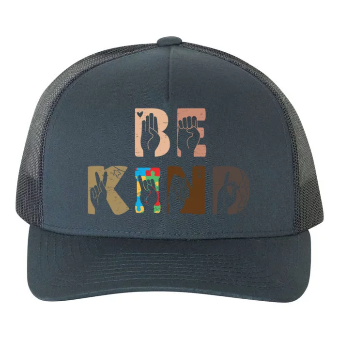 Be Kind Asl Hand Sign Interpreter Sign Language Autism Gift Yupoong Adult 5-Panel Trucker Hat