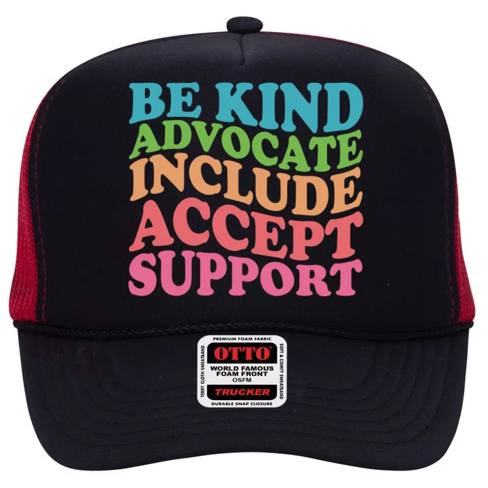 Be Kind Advocate Include Accept Support Autism Awareness High Crown Mesh Trucker Hat