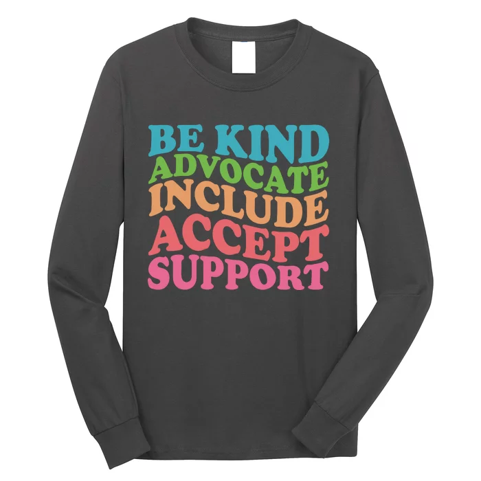 Be Kind Advocate Include Accept Support Autism Awareness Long Sleeve Shirt