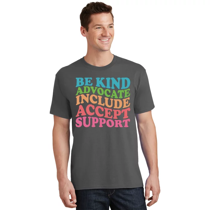 Be Kind Advocate Include Accept Support Autism Awareness T-Shirt