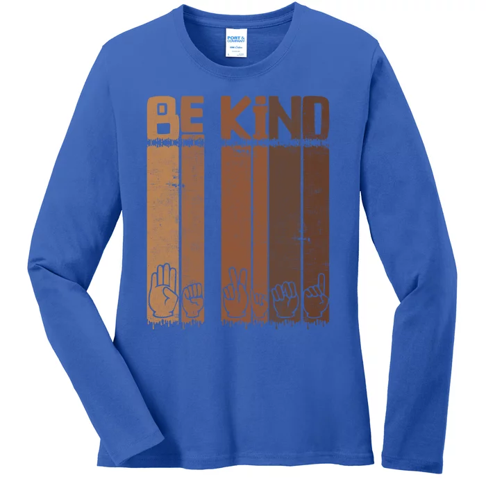 Be Kind Asl Sign Language Racial Equality Teachers Melanin Great Gift Ladies Long Sleeve Shirt