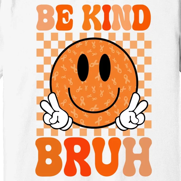 Be Kind Bruh Anti Bullying Smile Face Premium T-Shirt