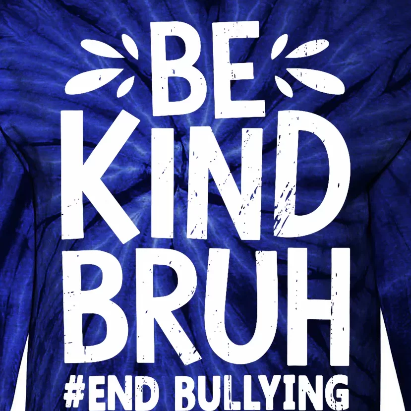 Be Kind Bruh Unity Day 2024 Orange Anti Bullying Awareness Tie-Dye Long Sleeve Shirt