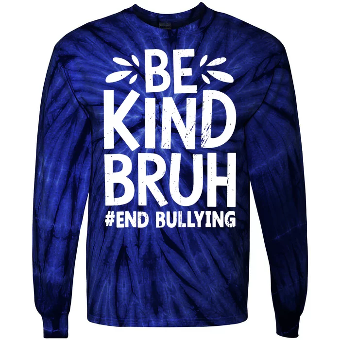 Be Kind Bruh Unity Day 2024 Orange Anti Bullying Awareness Tie-Dye Long Sleeve Shirt