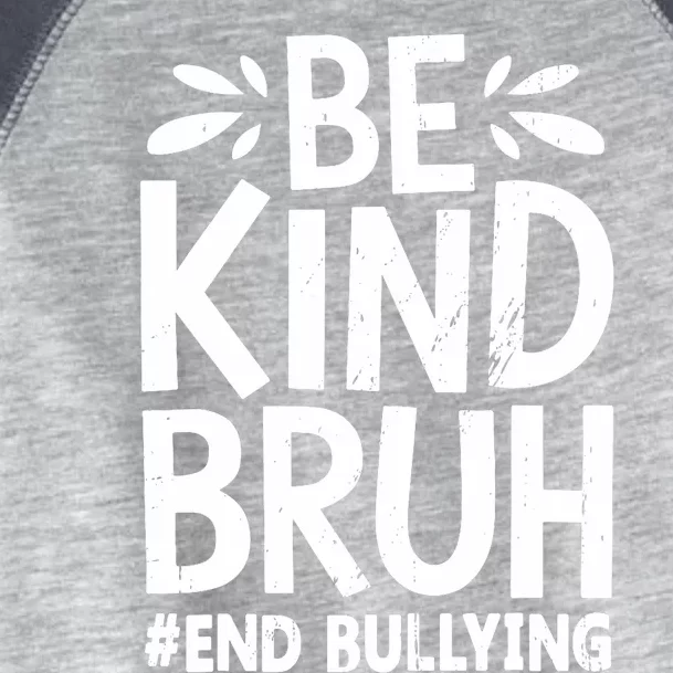 Be Kind Bruh Unity Day 2024 Orange Anti Bullying Awareness Toddler Fine Jersey T-Shirt