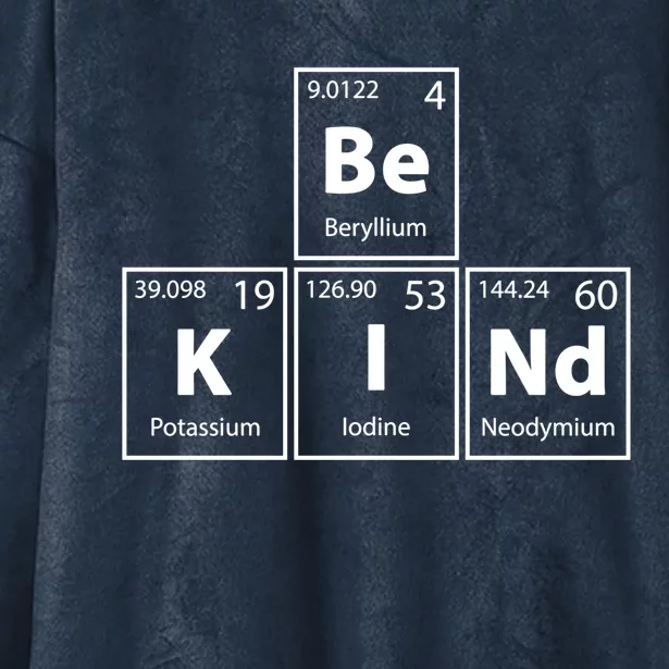 Be Kind (Bekind) Periodic Table Elets Full Of Kindness Gift Hooded Wearable Blanket