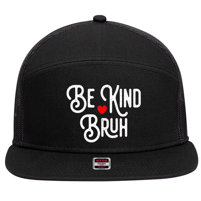 Be Kind Bruh Autism Awareness Unity day World Kindness 7 Panel Mesh Trucker Snapback Hat