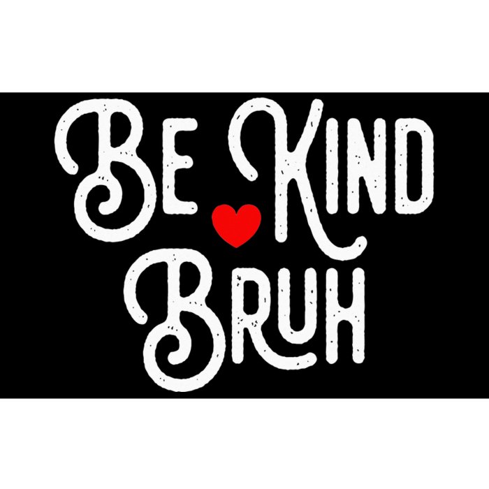 Be Kind Bruh Autism Awareness Unity day World Kindness Bumper Sticker