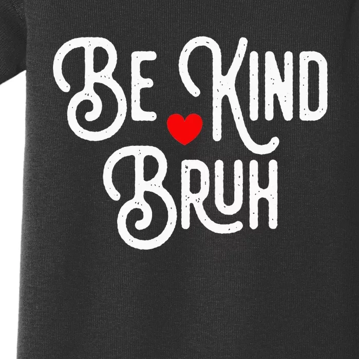 Be Kind Bruh Autism Awareness Unity day World Kindness Baby Bodysuit