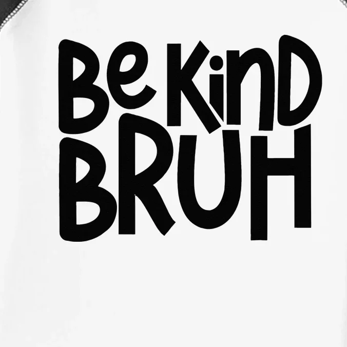 Be Kind Bruh Anti Bullying Kindness Orange Unity Day Infant Baby Jersey Bodysuit