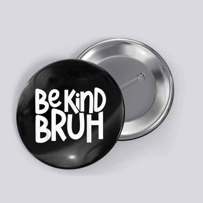 Be Kind Bruh Anti Bullying Kindness Orange Unity Day Button