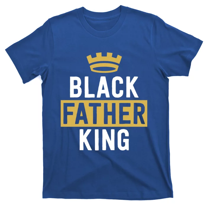 Black King Black Fathers Matter Civil Rights Excellence Gift T-Shirt