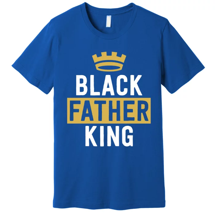 Black King Black Fathers Matter Civil Rights Excellence Gift Premium T-Shirt