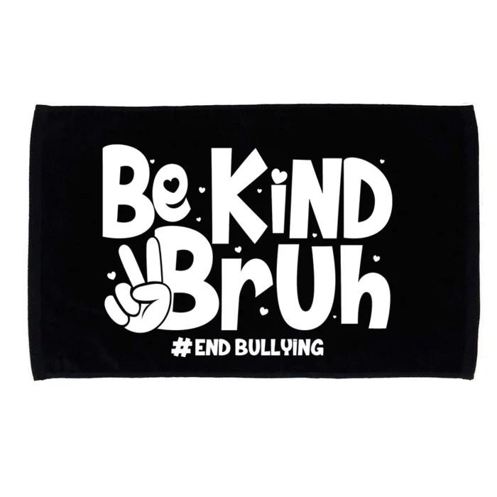 Be Kind Bruh #End Bullying Microfiber Hand Towel