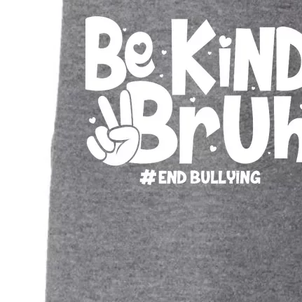 Be Kind Bruh #End Bullying Doggie 3-End Fleece Hoodie