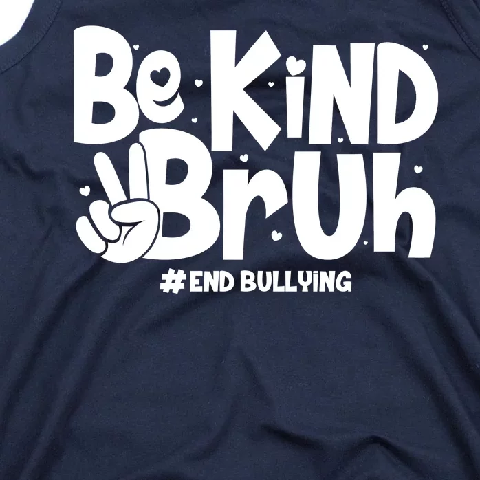 Be Kind Bruh #End Bullying Tank Top