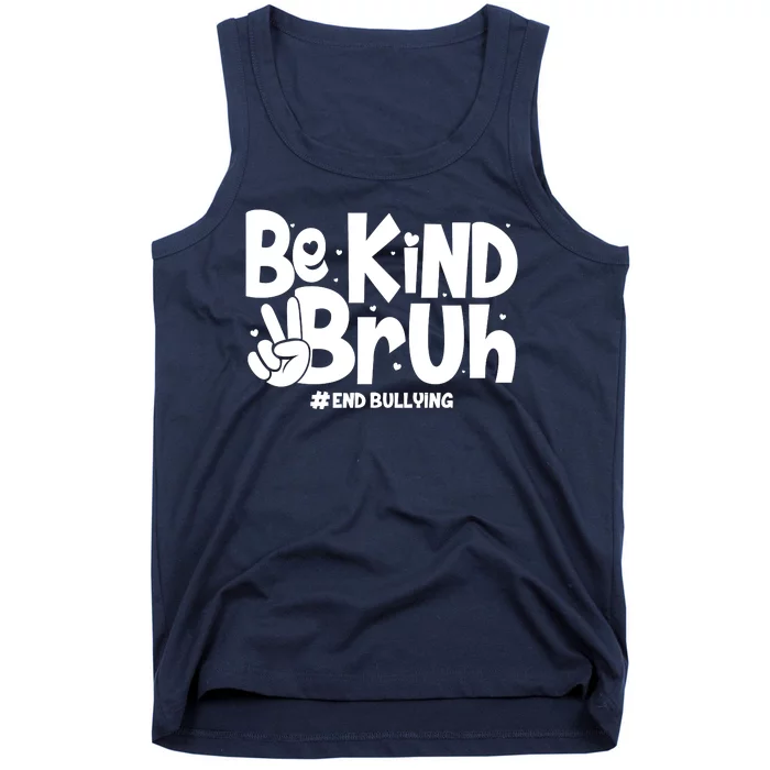 Be Kind Bruh #End Bullying Tank Top