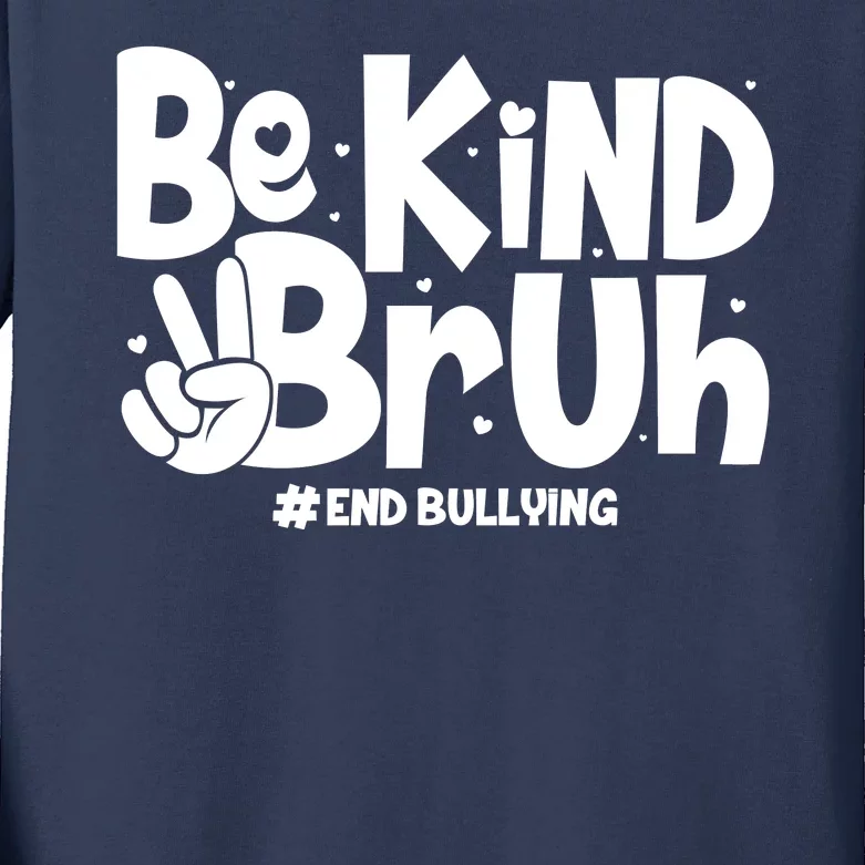 Be Kind Bruh #End Bullying Kids Long Sleeve Shirt