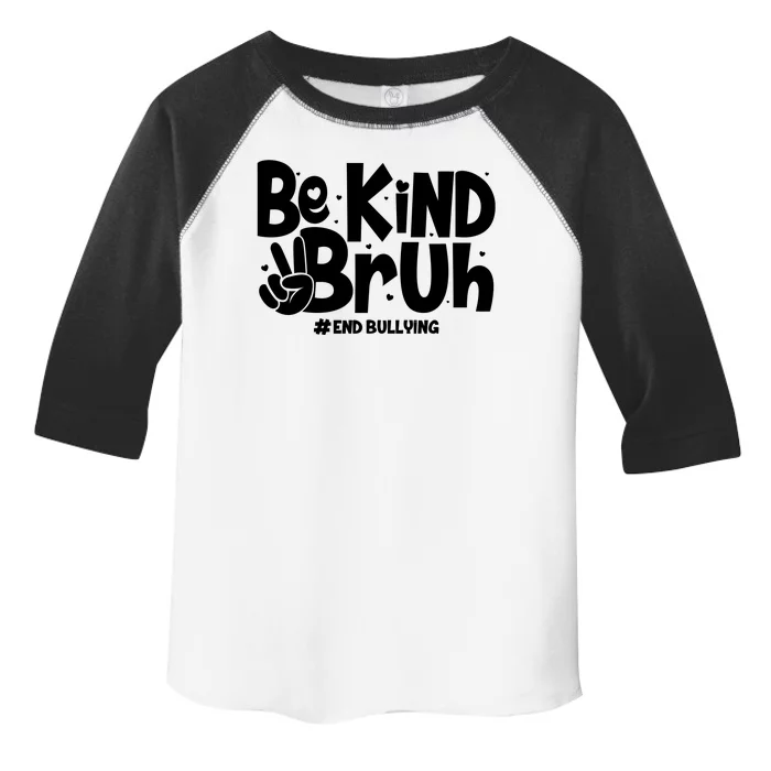 Be Kind Bruh #End Bullying Toddler Fine Jersey T-Shirt