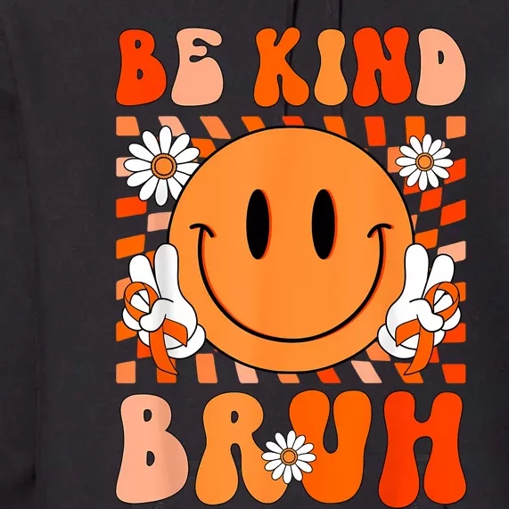 Be Kind Bruh Unity Day Anti Bullying Orange Boy Premium Hoodie