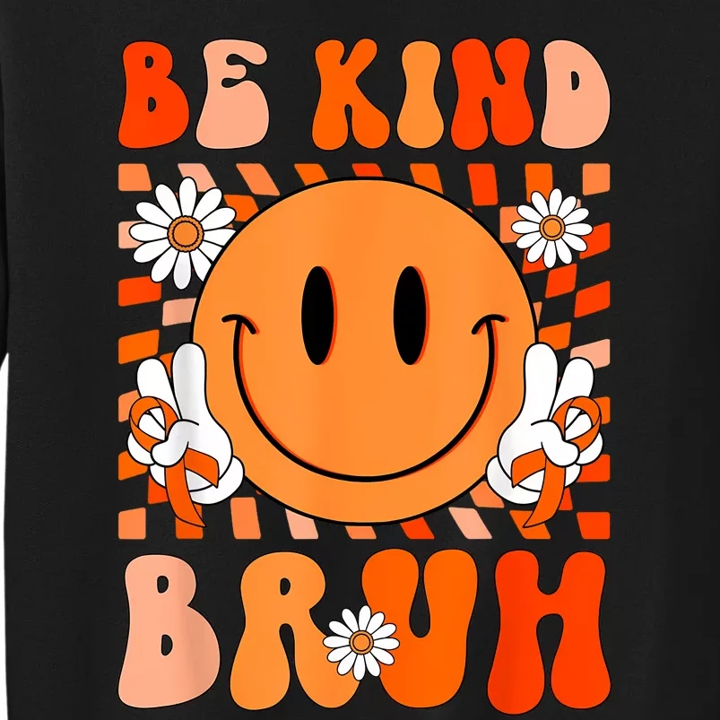 Be Kind Bruh Unity Day Anti Bullying Orange Boy Tall Sweatshirt