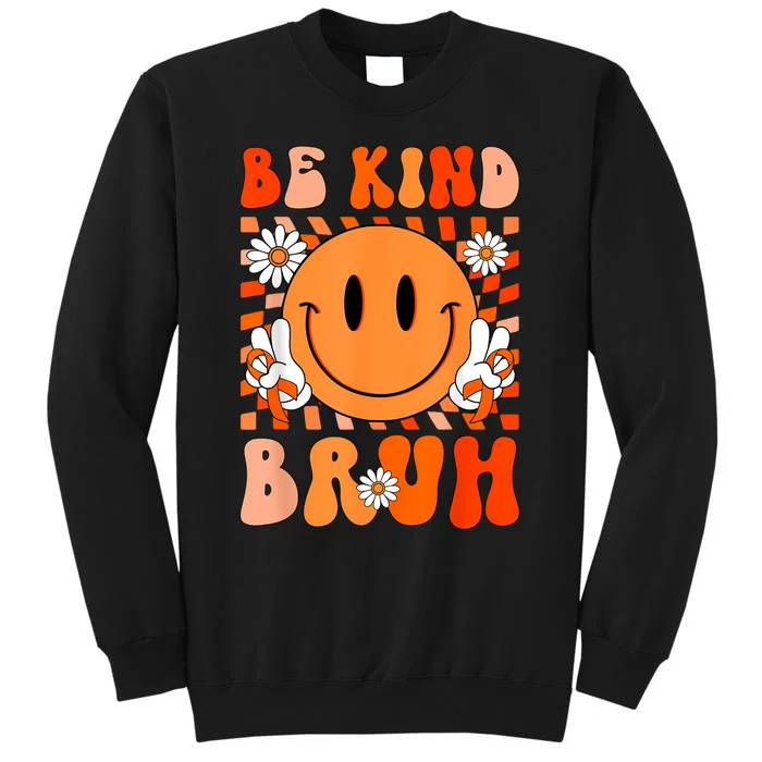 Be Kind Bruh Unity Day Anti Bullying Orange Boy Tall Sweatshirt