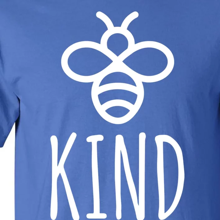 Bee Kind Be Kind Choose Kindness Teacher Mom Antigiftbullying Gift Tall T-Shirt