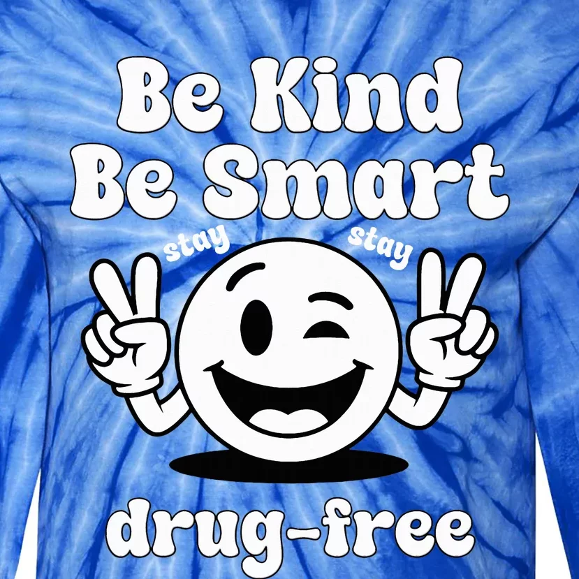 Be Kind Be Smart Stay Drug Free Red Ribbon Week Tie-Dye Long Sleeve Shirt