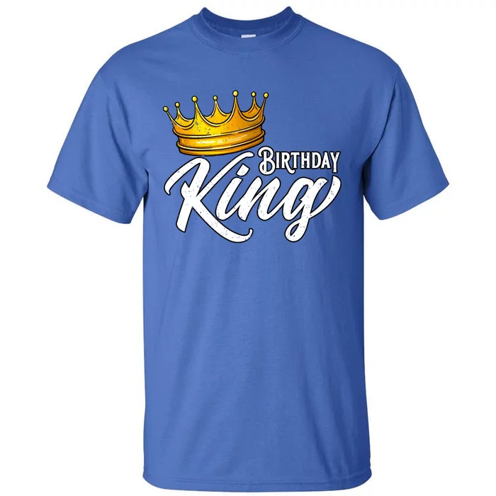 Birthday King Birthday King Birthday Party Tall T-Shirt