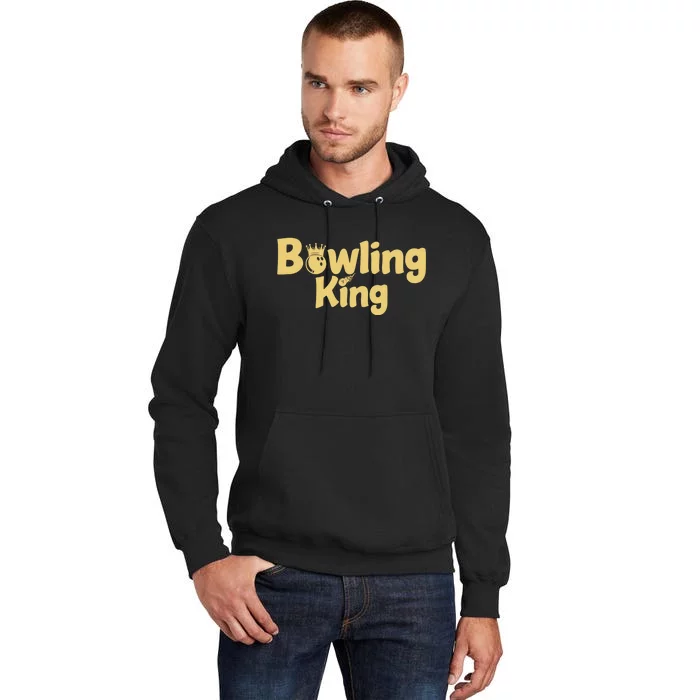 Bowling King Bowling Ball Bowlingpin Gift Tall Hoodie