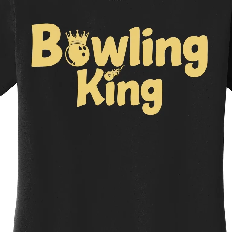 Bowling King Bowling Ball Bowlingpin Gift Women's T-Shirt