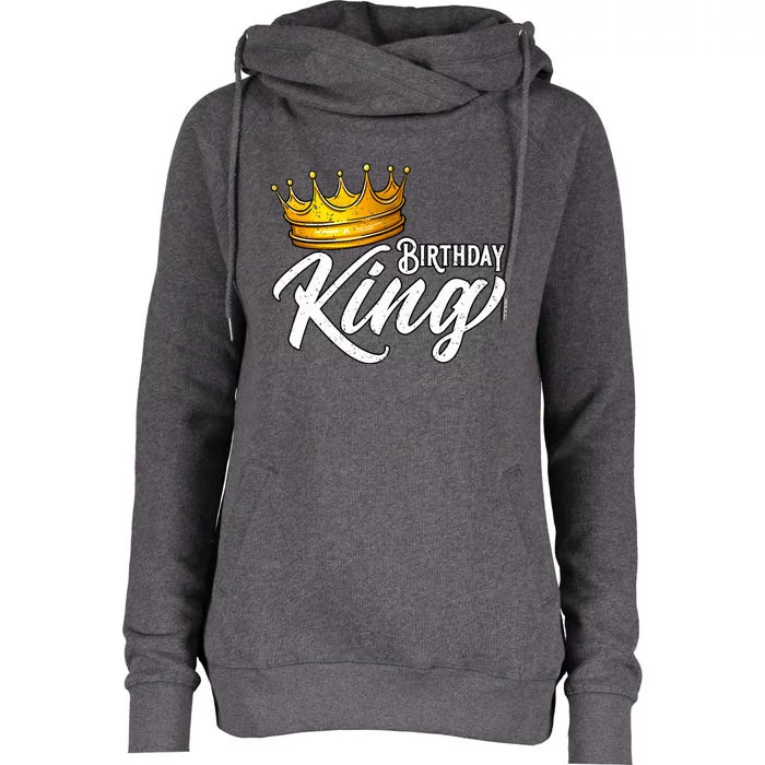 Birthday King Birthday Birthday Womens Funnel Neck Pullover Hood