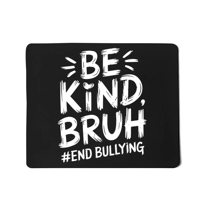 Be Kind Bruh Unity Day 2024 Orange Anti Bullying Awareness Mousepad