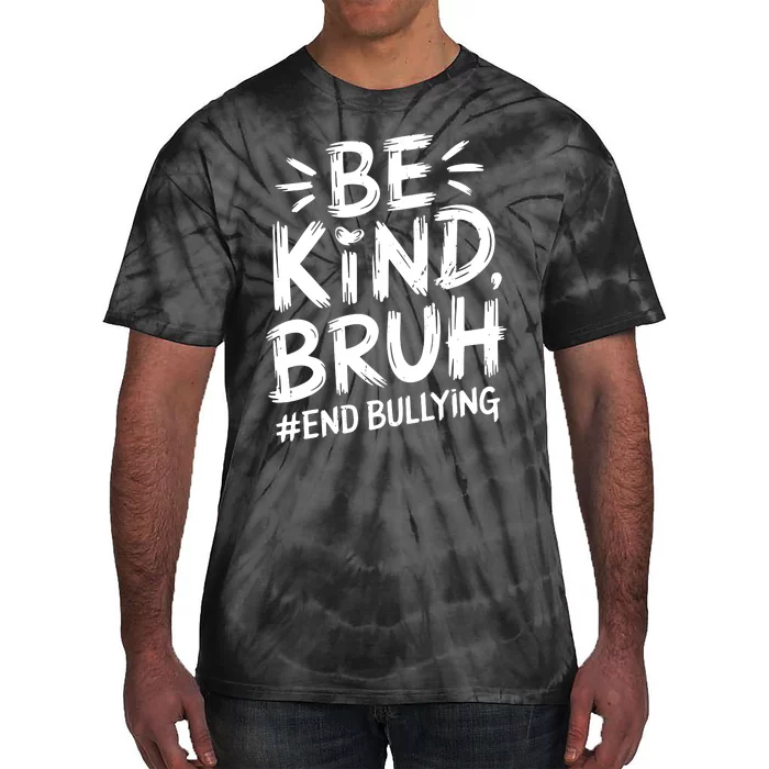 Be Kind Bruh Unity Day 2024 Orange Anti Bullying Awareness Tie-Dye T-Shirt